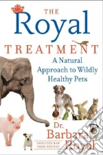 The Royal Treatment libro in lingua di Royal Barbara, Royal Anastasia (CON)