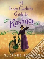 A Lady Cyclist's Guide to Kashgar libro in lingua di Joinson Suzanne, Duerden Susan (NRT)