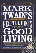 Mark Twain's Helpful Hints for Good Living (CD Audiobook) libro in lingua di Salamo Lin (EDT), Fischer Victor (EDT), Frank Michael B. (EDT)