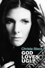 God Loves Ugly libro in lingua di Black Christa