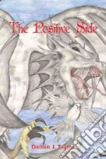 The Positive Side libro in lingua di Taylor Dalton J.