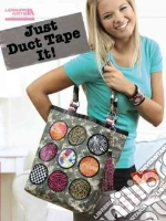 Just Duct Tape It! libro in lingua di Leisure Arts Inc. (COR)