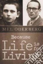 Because Life Is for Living libro in lingua di Oderberg Mel