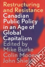 Restructuring and Resistance libro in lingua di Burke Mike (EDT), Mooers Colin Peter (EDT), Shields John (EDT)