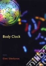 Body Clock libro in lingua di Sikelianos Eleni