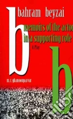 Memoirs of the Actor in a Supporting Rold libro in lingua di Beyzai Bahram, Ghanoonparvar M. R. (TRN)
