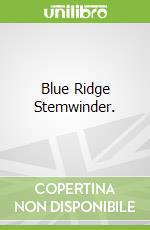 Blue Ridge Stemwinder. libro in lingua di Waite John R.