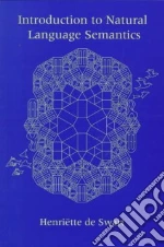 Introduction to Natural Language Semantics libro in lingua di Swart Henriette De