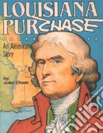 The Louisiana Purchase libro in lingua di Chase John, Griffin Emilie Dietrich (FRW)