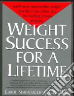 Weight Success for a Lifetime libro in lingua di Simontacchi Carol