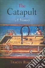 The Catapult libro in lingua di Rihll Tracey