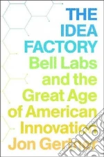 The Idea Factory libro in lingua di Gertner Jon