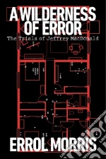 A Wilderness of Error libro in lingua di Morris Errol