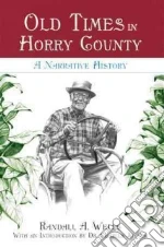Old Times in Horry County libro in lingua di Wells Randall A., Joyner Charles (INT)