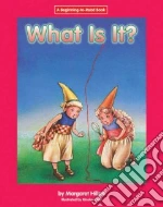What Is It? libro in lingua di Hillert Margaret, Craft Kinuko (ILT)