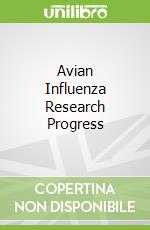 Avian Influenza Research Progress libro in lingua di Allegra Ernesto P. (EDT)