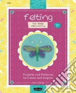 Felting for Little Miss Crafty libro in lingua di Foster Walter (EDT)