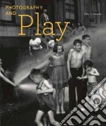 Photography and Play libro in lingua di Garcia Erin C.