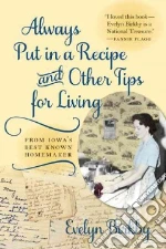 Always Put in a Recipe and Other Tips for Living from Iowa's Best-known Homemaker libro in lingua di Birkby Evelyn