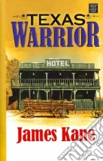 Texas Warrior libro in lingua di Kane James
