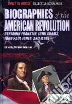 Biographies of the American Revolution libro in lingua di Anderson Michael (EDT)