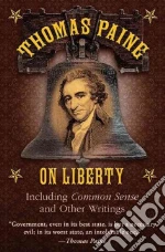Thomas Paine on Liberty libro in lingua di Paine Thomas