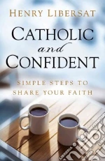 Catholic and Confident libro in lingua di Libersat Henry