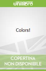 Colors! libro in lingua di Reasoner Charles