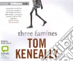 Three Famines (CD Audiobook) libro in lingua di Keneally Thomas, Byrne Peter (NRT)