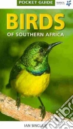 Birds of Southern Africa libro in lingua di Sinclair Ian