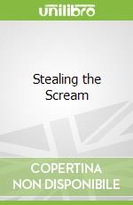Stealing the Scream libro in lingua di Edward Dolnick