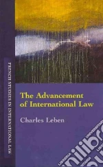 The Advancement of International Law libro in lingua di Leben Charles