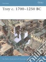 Troy C. 1700 - 1250 BC libro in lingua di Fields Nic, Spedaliere Donato (ILT), Cowper Marcus (EDT), Bogdanovic Nikolai (EDT)