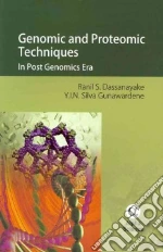 Genomic and Proteomic Techniques libro in lingua di Dassanayake Ranil S., Gunawardene Y. I. N. Silva