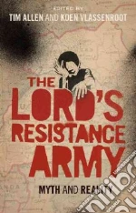 The Lord's Resistance Army libro in lingua di Allen Tim (EDT), Vlassenroot Koen (EDT)