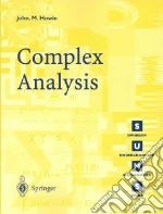Complex Analysis libro in lingua di Howie John M.