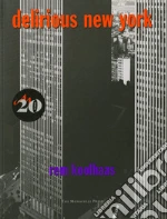 Delirious New York libro in lingua di Koolhaas Rem
