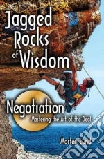 Jagged Rocks of Wisdom-Negotiation libro in lingua di Lund Morten