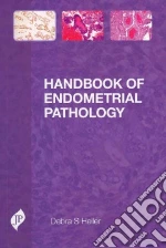 Handbook of Endometrial Pathology libro in lingua di Heller Debra S.