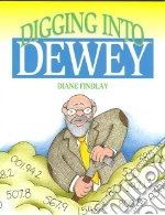 Digging Into Dewey libro in lingua di Findlay Diane