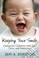 Keeping Your Smile libro in lingua di Johnson Jeff A.