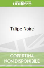 Tulipe Noire libro in lingua di Alexandre Dumas