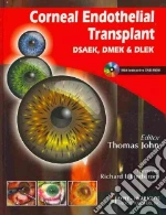 Corneal Endothelial Transplant libro in lingua di John Thomas (EDT), Lindstrom Richard L. (FRW)