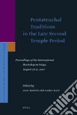 Pentateuchal Traditions in the Late Second Temple Period libro in lingua di Moriya Akio (EDT), Hata Gohei (EDT)