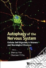 Autophagy of the Nervous System libro in lingua di Yue Zhenyu (EDT), Chu Charleen T. (EDT)