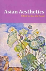 Asian Aesthetics libro in lingua di Sasaki Ken-ichi (EDT)