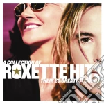 A COLLECTION OF ROXETTE HITS cd musicale di ROXETTE