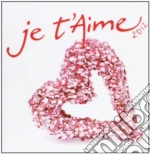 Je t'aime 2012 cd musicale di Artisti Vari