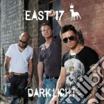 Dark light cd musicale di East 17