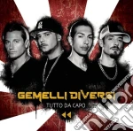 Tutto da capo cd musicale di Gemelli Diversi